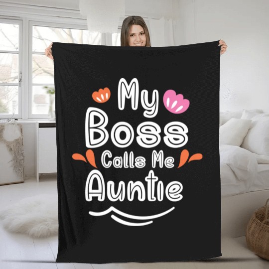 My Boss Calls Me Auntie Fleece Blankets