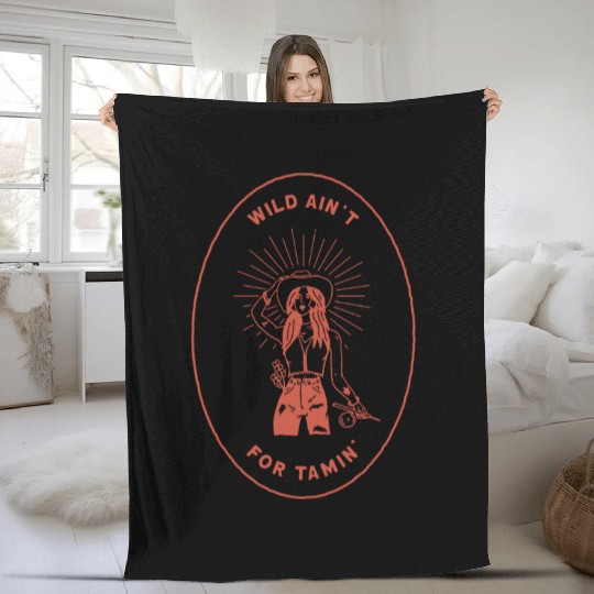 Wild Ain't For Tamin' Fleece Blankets