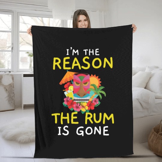 I'm The Reason The Rum Is Gone Luau Party Tiki Bar Fleece Blankets