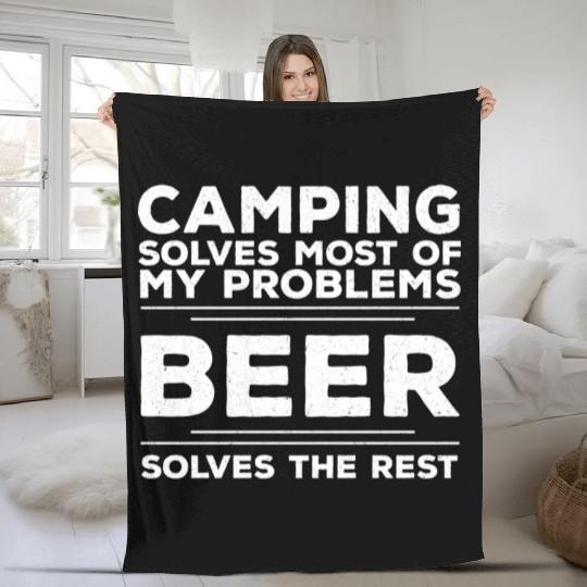 Camping Camping Solves Most Of My Problems Beer Fleece Blankets