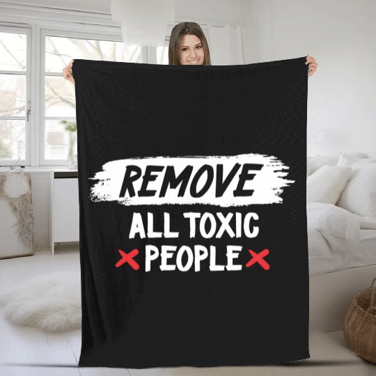 Remove All Toxic People Slogan Fleece Blankets