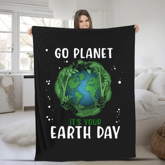 Go Planet It's Your Earth Day Earth Day 2023 Fleece Blankets