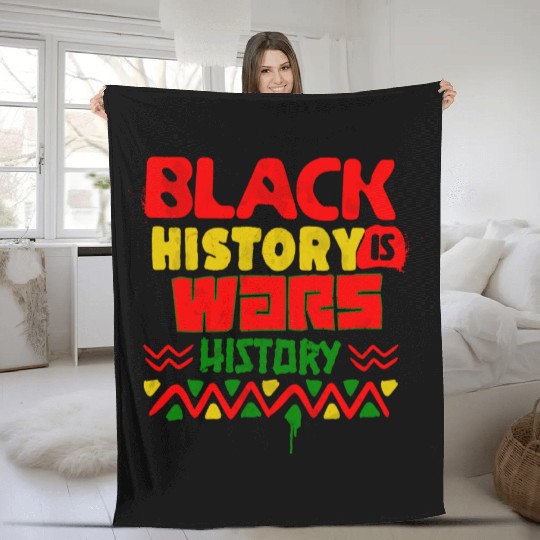BLACK HISTORY IS WARS HISTORY Fleece Blankets