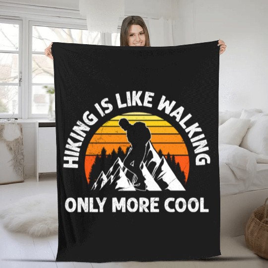 Hiker Hiking is like walking funny Mountain fan Fleece Blankets