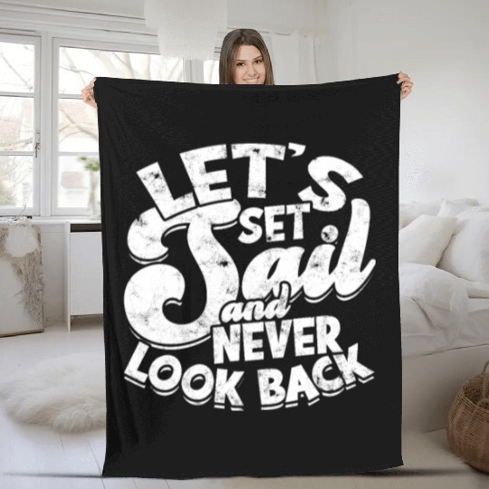 Let's set sail and never look back - Cruise Fleece Blankets