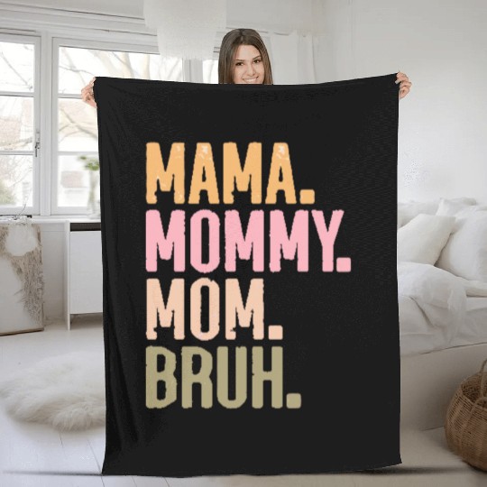 MAMA MOMMY MOM BRUH Fleece Blankets