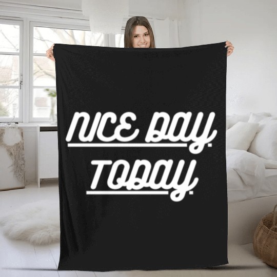Nice Day today Fleece Blankets