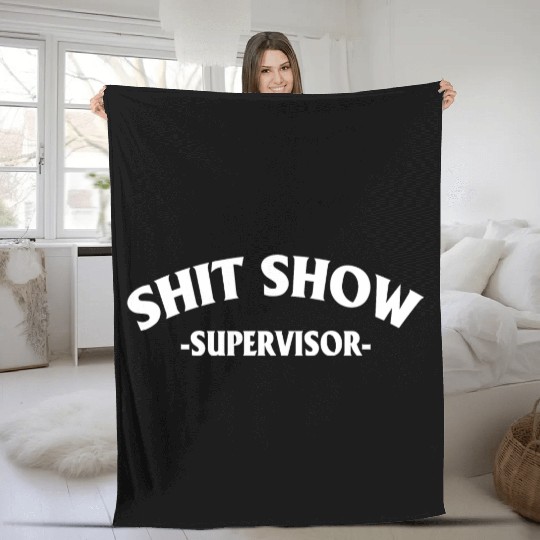 Shit Show Supervisor Fleece Blankets