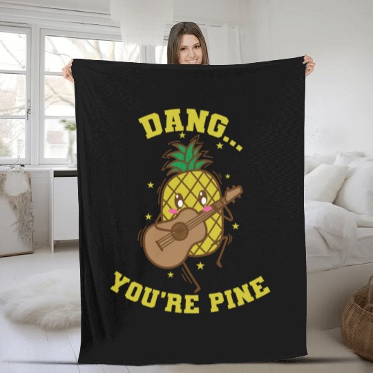 Dang You're Pine Pineapple Sweet Fruit Tropical Fleece Blankets