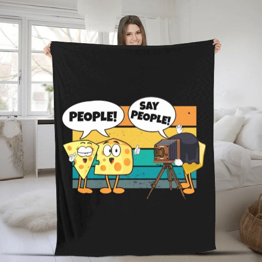 Photography Lover Cheese Say People Funny Fleece Blankets