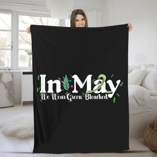 In May We Wear Green Mental Health Awareness Green Fleece Blankets