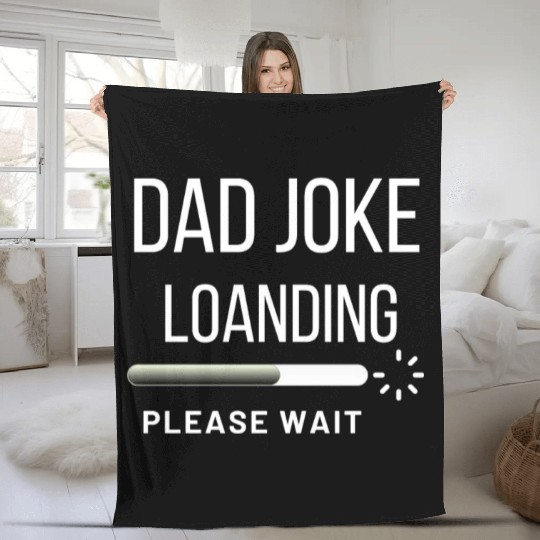 Dad Fleece Blankets Funny, Dad Joke Loanding Fleece Blankets, 0