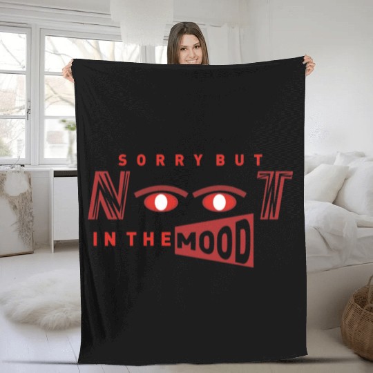 Sorry But Not in the Mood (Trending Typography) Fleece Blankets