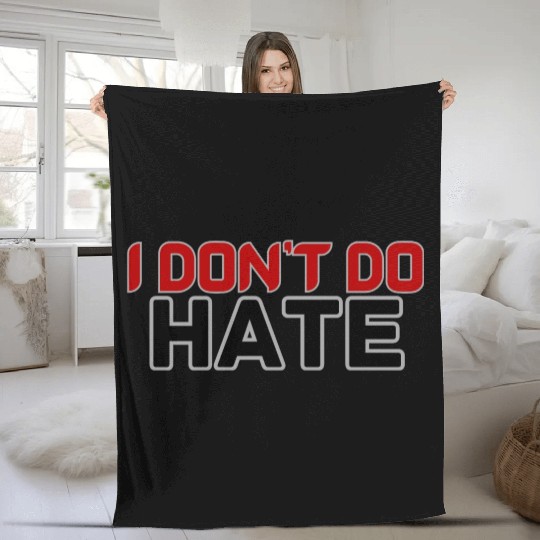 I DON'T DO HATE Fleece Blankets