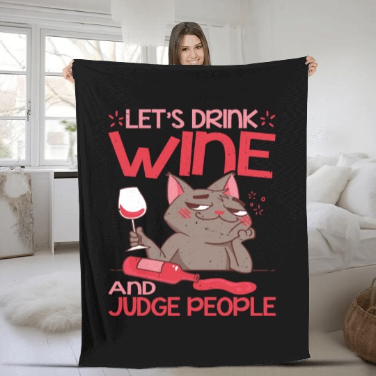 Let's Drink Wine And Judge People 17 Fleece Blankets