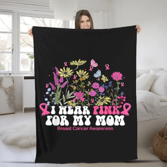I Wear Pink For My Mom Breast Cancer Floral Pink Fleece Blankets