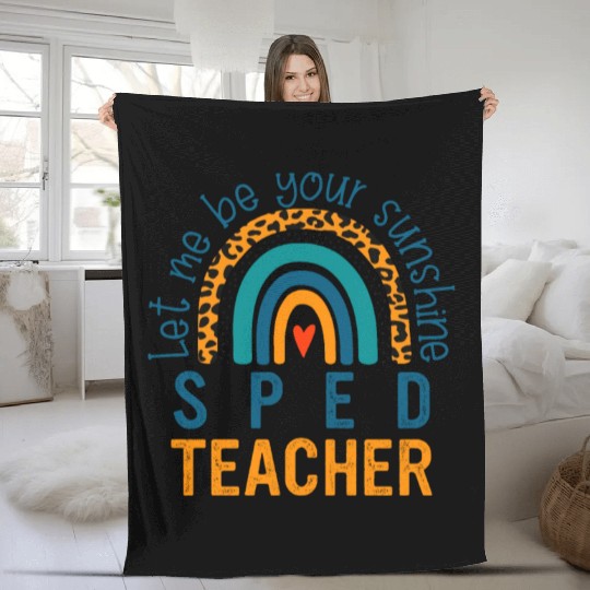 Let me be your sunshine SPED TEACHER Fleece Blankets