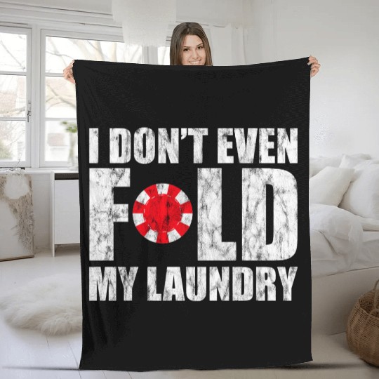 I Don't Even Fold My Laundry 3 Fleece Blankets