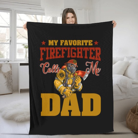 My Favorite Firefighter Calls Me Dad Fleece Blankets