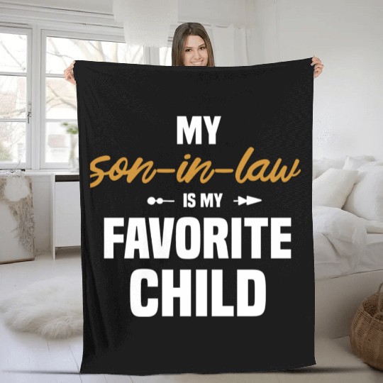 My Son In Law Is My Favorite Child 1 Fleece Blankets