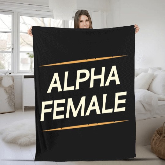 Female Alpha Quote Feminism Strong Independent Fleece Blankets