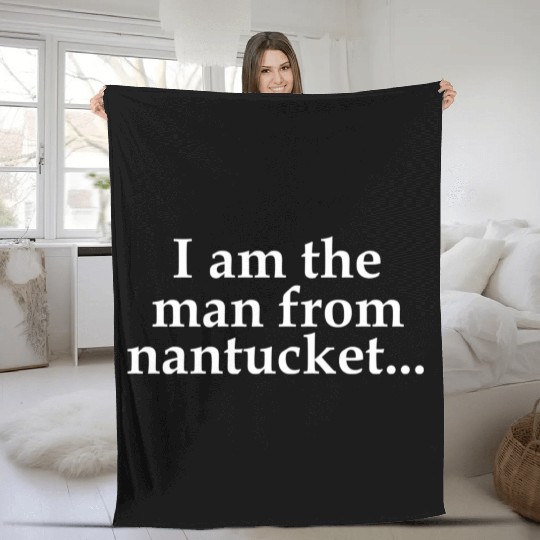 I Am The From Nantucket Fleece Blankets