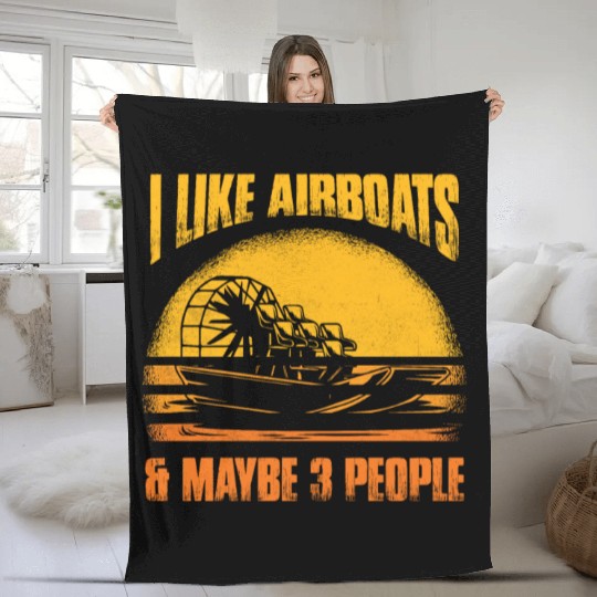 I Like Airboats & Maybe 3 People Propeller Swamp H Fleece Blankets