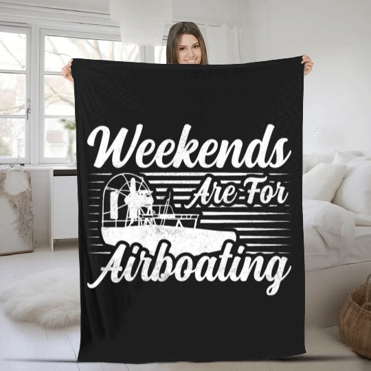 Weekends Are For Airboating Airboat Swamp Fleece Blankets