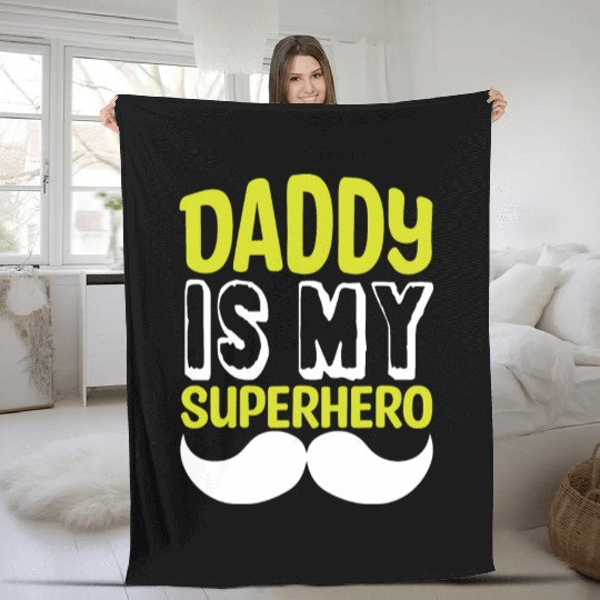 Daddy is my superhero Fleece Blankets