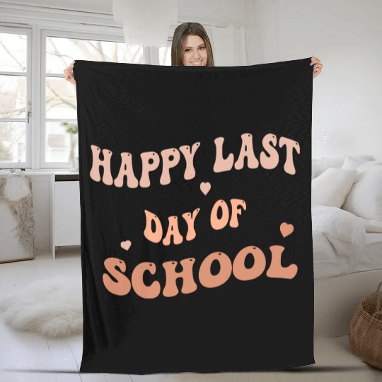 Happy Last Day Of School teacher for kids and girl Fleece Blankets