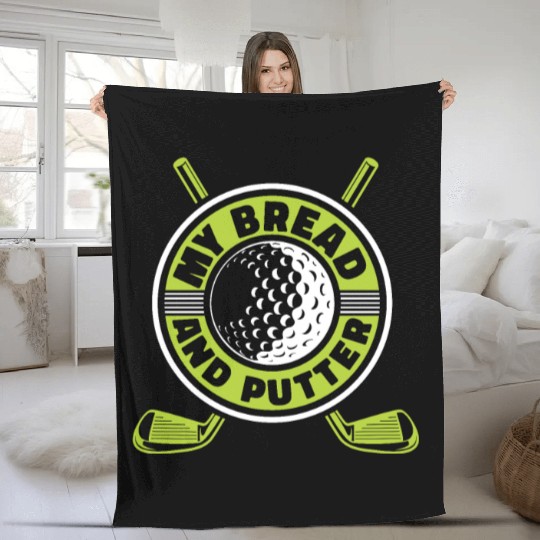 My Bread And Putter Player Pro Golfer Golfing Fleece Blankets