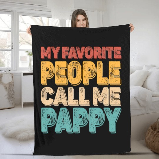 My Favorite People Call Me Pappy Vintage Funny Dad Fleece Blankets