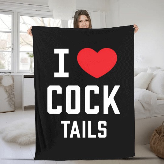 I Love Cock Tails Gay Bartender Alcoholic Mixed Dr Fleece Blankets