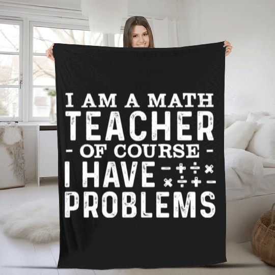 Math Teacher Mathematics Funny Saying Fleece Blankets