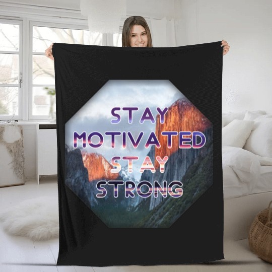Stay motivated stay strong Fleece Blankets