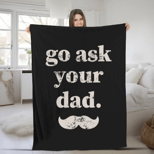 Go ask your dad Fleece Blankets