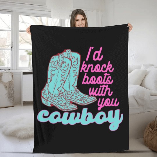 I'd Knock Boots With You Cowboy Fleece Blankets