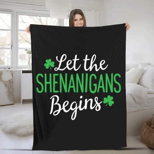 Let The Shenanigans Begin St PatricDay Shamrock Fleece Blankets