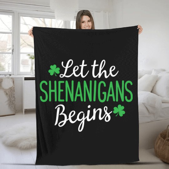 Let The Shenanigans Begin St PatricDay Shamrock Fleece Blankets