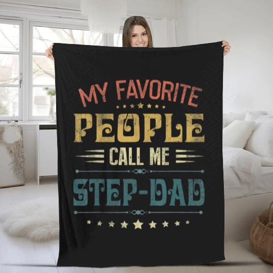 My Favorite People Call Me Step-Dad Fathers Day Fleece Blankets