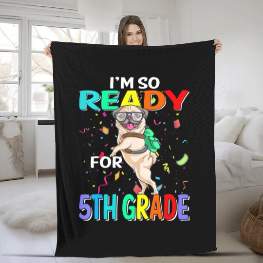 I'm Ready To Crush 5th Grade Funny Pug Back To Sch Fleece Blankets