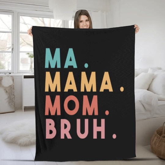 Ma Mama Mom Bruh Fleece Blankets