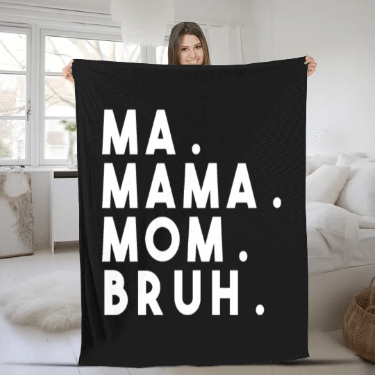 Ma Mama Mom Bruh Fleece Blankets