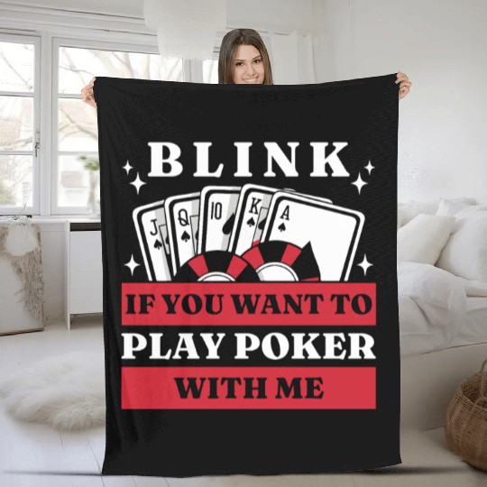 Blink 10 If You Want To Play Poker With Me Fleece Blankets