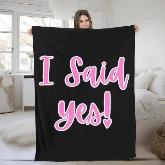 I said Yes Engagement Fleece Blankets
