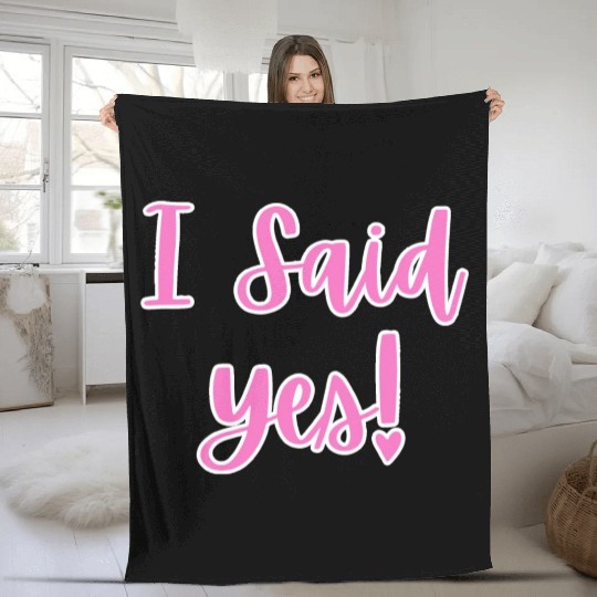 I said Yes Engagement Fleece Blankets
