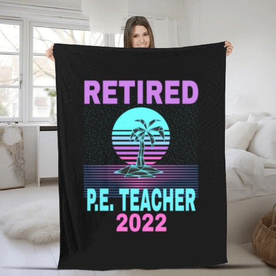Retired P E Teacher 2022 Beach Retirement Fleece Blankets