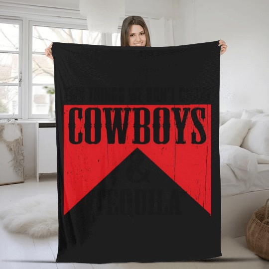 Two Things We Don'T Chase Cowboys And Tequila Rode Fleece Blankets