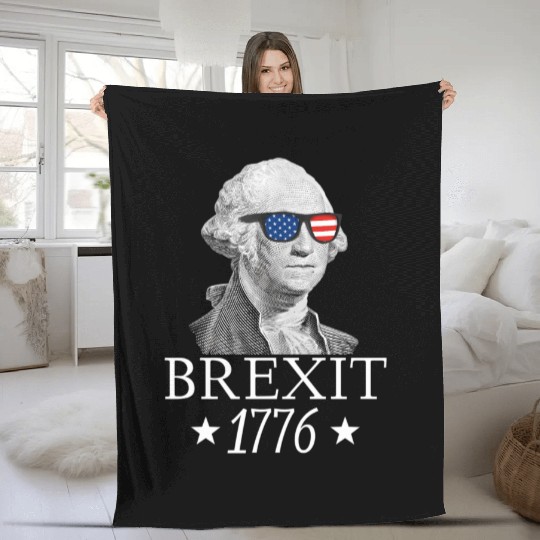 Brexit 1776 George Washington Revolution Usa Indep Fleece Blankets
