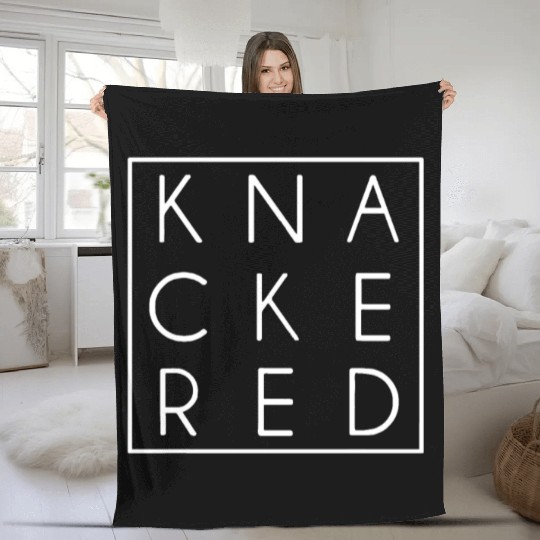 Mothers Day Gift - Knackeredinspirationfunny sayin Fleece Blankets